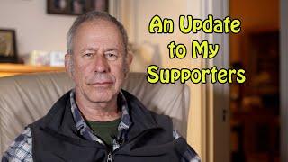 An Update to My Supporters