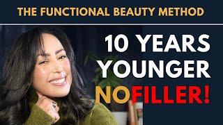 10 YEARS YOUNGER WITHOUT FILLERS: THE FUNCTIONAL BEAUTY METHOD