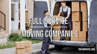 FULL-SERVICE MOVING COMPANIES: WHAT SERVICES DO THEY OFFER?  - TrekMovers