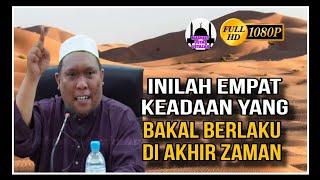 Empat Keadaan Yang Bakal Berlaku Menjelang Akhir Zaman | Ustaz Auni