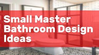 Small Master Bathroom Design Ideas