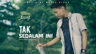 Arief - Tak Sedalam Ini (Official Music Video)