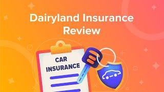 Dairyland Insurance Review