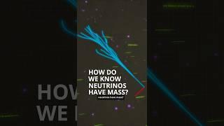 How do we know neutrinos have mass? #shorts