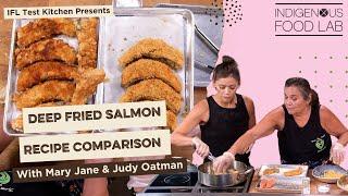 Deep Fried Salmon Recipe Comparison - Mary Jane & Judy Oatman