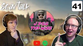 Tarkov Podcast - Talking Tarkov with J Dog Th3 Wise | ScavTalk Ep. 41