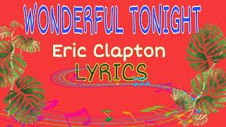 WONDERFUL TONIGHT - Eric Clapton /with Lyrics /Music Lovers