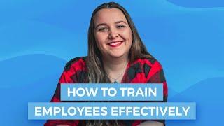 How to Train Employees Effectively