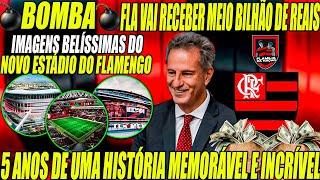 BOMBA - FLA RECEBERÁ MEIO BILHAO DE REAIS NA PRÓXIMA SEGUNDA FEIRA / IMAGENS BELÍSSIMAS DO ESTÁDIO