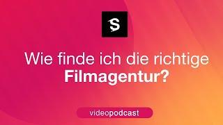 Wie finde ich die richtige Filmagentur? | Spreadfilms Videopodcast