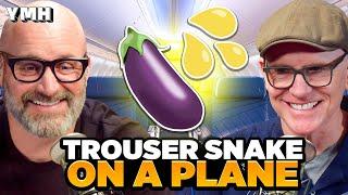 Trouser Snake On A Plane | YMH Highlight