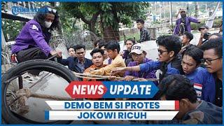 Demo Mahasiswa Protes Kepemimpinan Jokowi Ricuh Tuntut Presiden Tak Cawe-cawe Pilkada