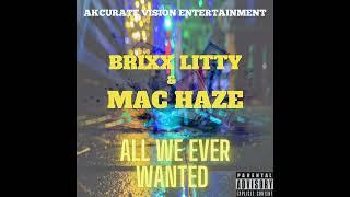 All We Ever Wanted  BRIXX LITTY Feat: Mac Haze