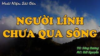 NGƯỜI LÍNH CHƯA QUA SÔNG || Hồi Ký Miền Nam VN