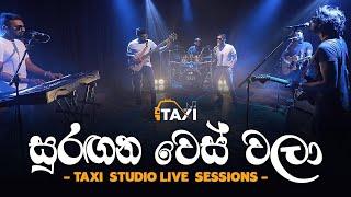 Suragana Wes Wala | සුරඟන වෙස් වලා - Taxi Studio Live (Cover)