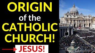 Origin of the Catholic Church (JESUS started the CATHOLIC Church)