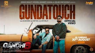 Gundatouch (Official Video) | Gulab Sidhu | Gandhi 3 Yarran Da Yaar | Dev Kharoud | Avvy Sra