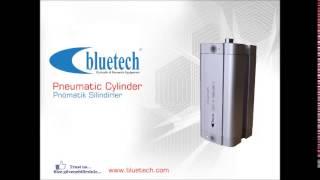 Bluetech Pneumatic Cylinder / Bluetech Pnömatik Silindirler