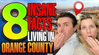 8 INSANE Facts About Living in Orange County California NO ONE Talks About