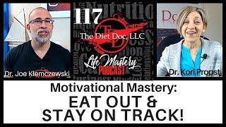 Life Mastery Podcast 117 - Motivational Mastery: Eat Out & Stay on Track!