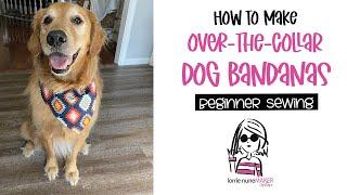 How to make an over-the-collar Dog Bandana - Beginner Sewing Friendly