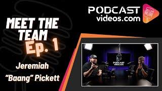 Meet the PodcastVideos.com Team - Jeremiah "Baang" Pickett