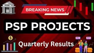 PSP Projects Latest news today,PSP Projects latest News,PSP Projects news today.PSP Projects results