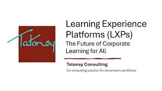 Learning Experience Platforms (LXPs): The Future of Corporate Learning for All