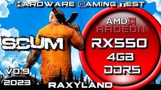 SCUM 2023 |  RX 550 4GB DDR5 Benchmark | RAXYLAND Hardware Gaming Test