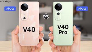 Vivo V40 vs Vivo V40 Pro || Full Comparison