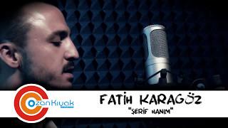 Fatih Karagöz Şerif hanım  2017 BY  Ozan Kıyak