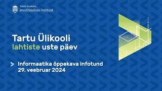 Arvutiteaduse instituuti bakalaureseõppekava infotund 2024 I informaatika I Tartu Ülikool