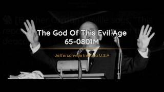 65-0801M The God Of This Evil Age | William Branham