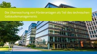 Die Überwachung von Förderanlagen als Teil des technischen Gebäudemanagements (TGM)