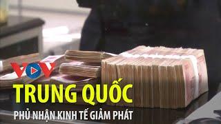 Trung Quốc phủ nhận kinh tế giảm phát