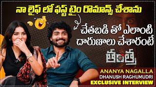 నా లైఫ్ లో ఫస్ట్ టైం రొమాన్స్ చేశాను | Tantra Movie Team Exclusive Interview | AnanyaNagalla Dhanush