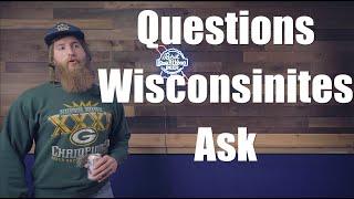 QUESTIONS Wisconsinites Ask