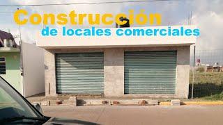 CONSTRUYENDO 2 LOCALES COMERCIALES EN MÉXICO