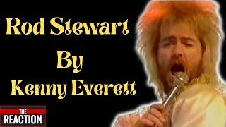 Hilarious!  American Reacts to Kenny Everett as Rod Stewart