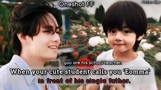 V Oneshot FF When your cute student calls you 'Mom' in front of his single father. Kth ff