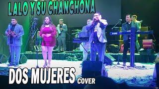 Lalo y su Chanchona - Dos Mujeres Full HD - Full Party 2023