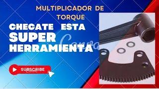 Checate esta Super Herramienta. Multiplicador de torque.