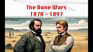 The Bone Wars Othniel Marsh & Edward Cope, Dinosaur Explorers!