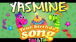 Tina&Tin Happy Birthday YASMINE  (Personalized Songs For Kids) 