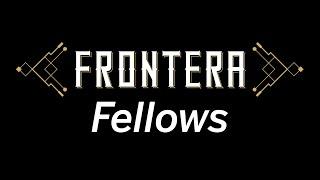 Frontera Fellows 2020-2021