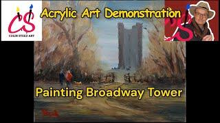 Colinsteedart. How to use acrylic to paint 'Broadway Tower'. The full demonstration.