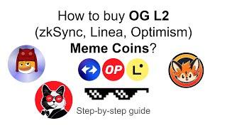 How to buy OG L2 (zkSync, Linea, Optimism) Meme Coins - Step-by-step guide