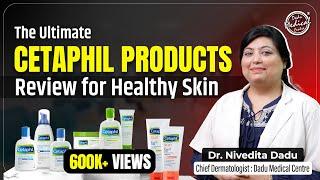 Cetaphil Products Review | SkinCare Product Recommended by Dermatologist | Skin Specialist in Delhi