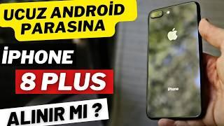 Ucuz Android Parasına 2025'de iPhone 8 Plus ALINIR MI ?