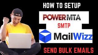 send bulk email - How to connect PowerMTA SMTP to MailWizz to send bulk email campaign
